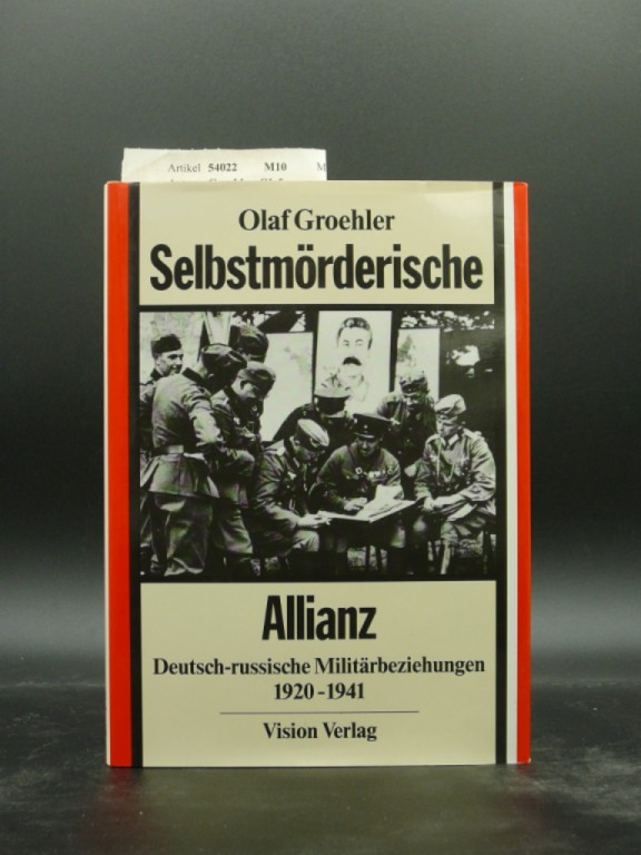 Selbstmörderische Allianz Deutsch-russische-Militärbeziehungen 1920-1941 - Olaf Groehler