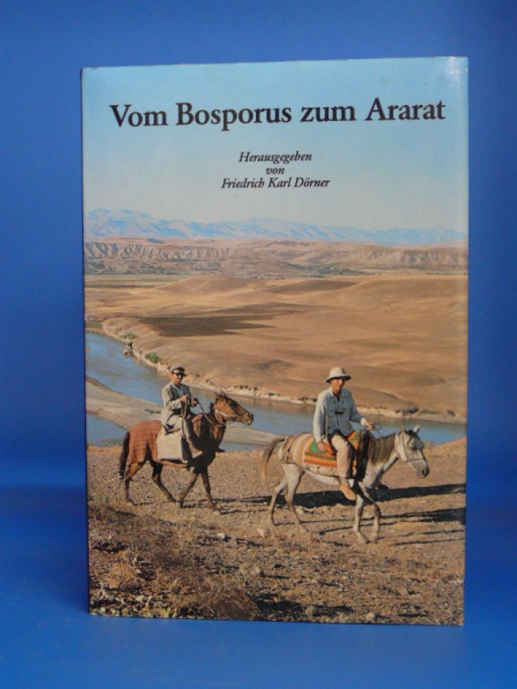Vom Bosporus zum Ararat. Kulturgeschichte der Antiken Welt Band 7 - Friedrich Karl Dörner