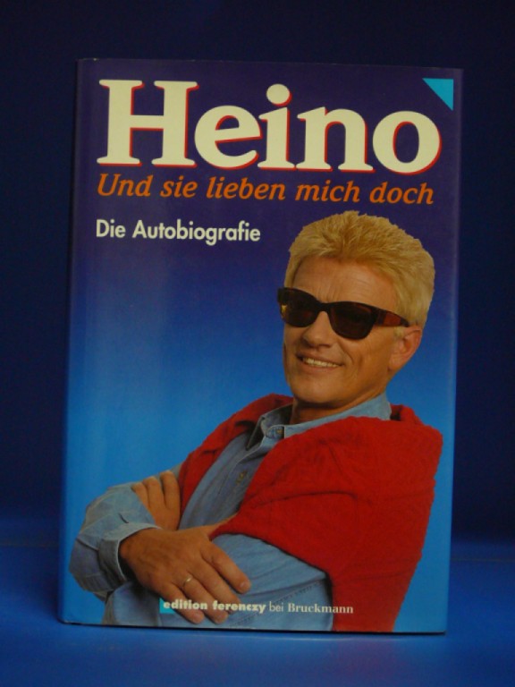 Heino- Und sie lieben mich doch. Die Autobiographie. - Heino
