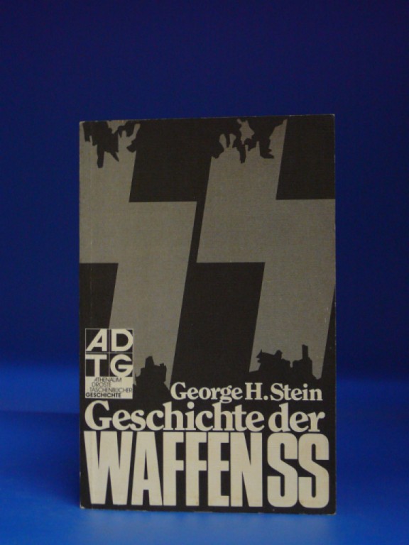 Geschichte der Waffen- SS. - Georg H. Stein