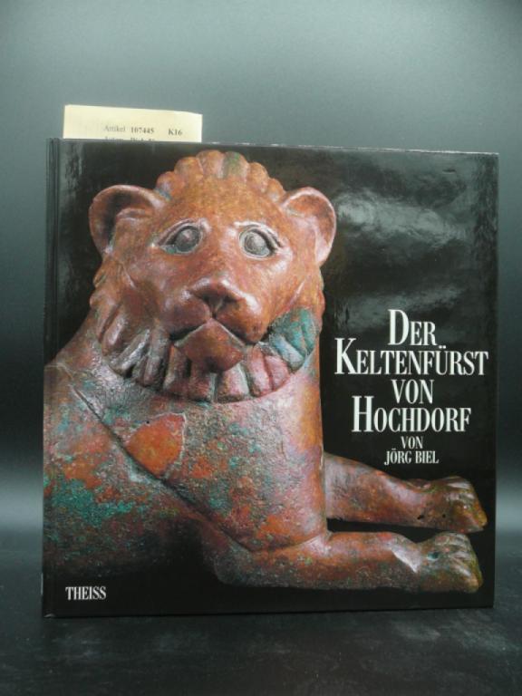 Der Keltenfürst von Hochdorf. - Jörg Biel