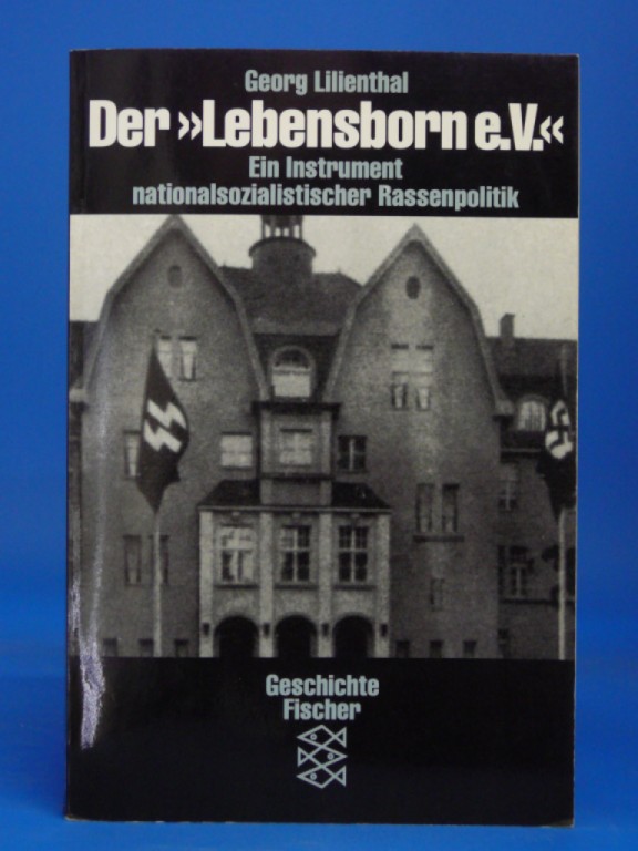 Der Lebensborn e.V. Ein Instrument nationalsozialistischer Rassenpolitik - Georg Lilienthal