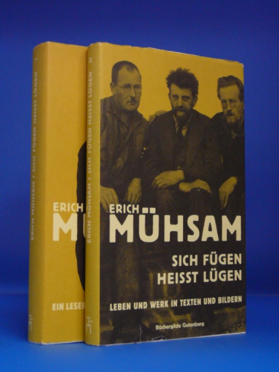 Sich fügen heisst Lügen (2 Bände) Band I: Ein Lesebuch. / Band II: Leben und Werk in Texten und Bildern . - Erich Mühsam, Marlies Fritzen