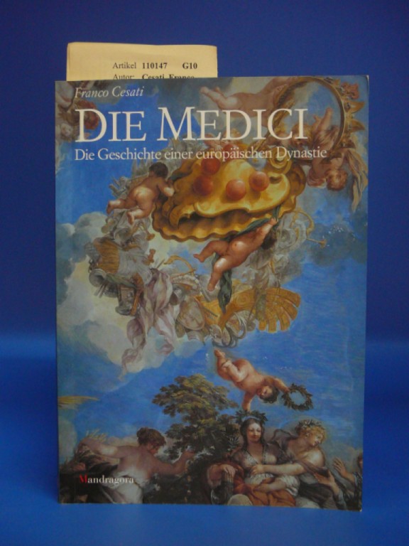 Die Medici Die Geschichte einer europäischen Dynastie - Franco Cesati