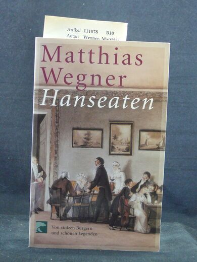 Hanseaten - Wegner, Matthias