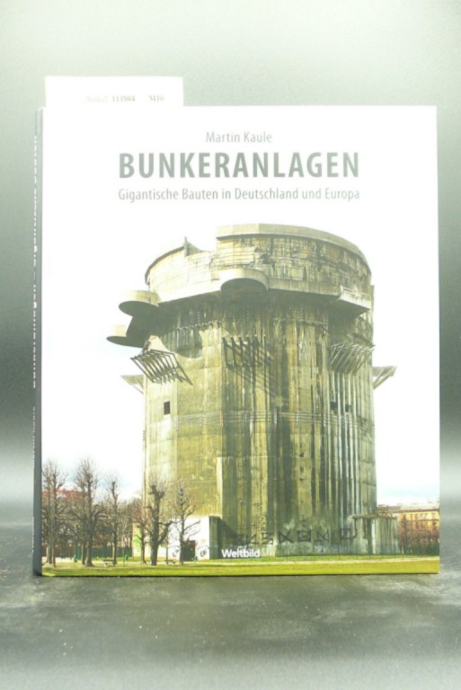 Bunkeranlagen Gigantische Bauten in Deutschland und Europa