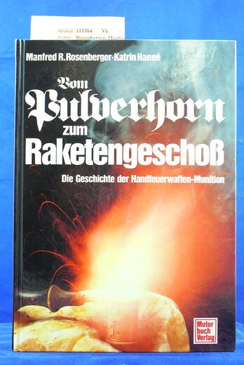 Vom Pulverhorn zum Raketengeschoß - Rosenberger, Manfred R./ Hannè, Katrin