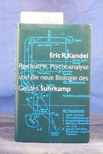Psychiatrie, Psychoanalyse und die neue Biologie des Geites. Verständnis der biologischen Prozesse - Eric R. Kandel
