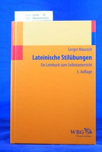 Lateinische Stilübungen. Ein Lehrbuch zum Selbstunterricht. - Gregor Maurach