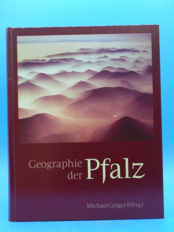 Geographie der Pfalz. - Michael Geiger